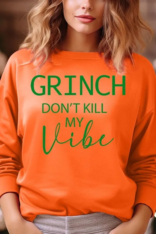 Grinch Don't Kill My Vibe Graphic Sweatshirts